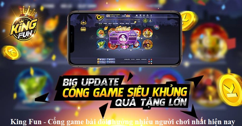 king-fun-cong-game-bai-doi-thuong-nhieu-nguoi-choi-nhat-hien-nay